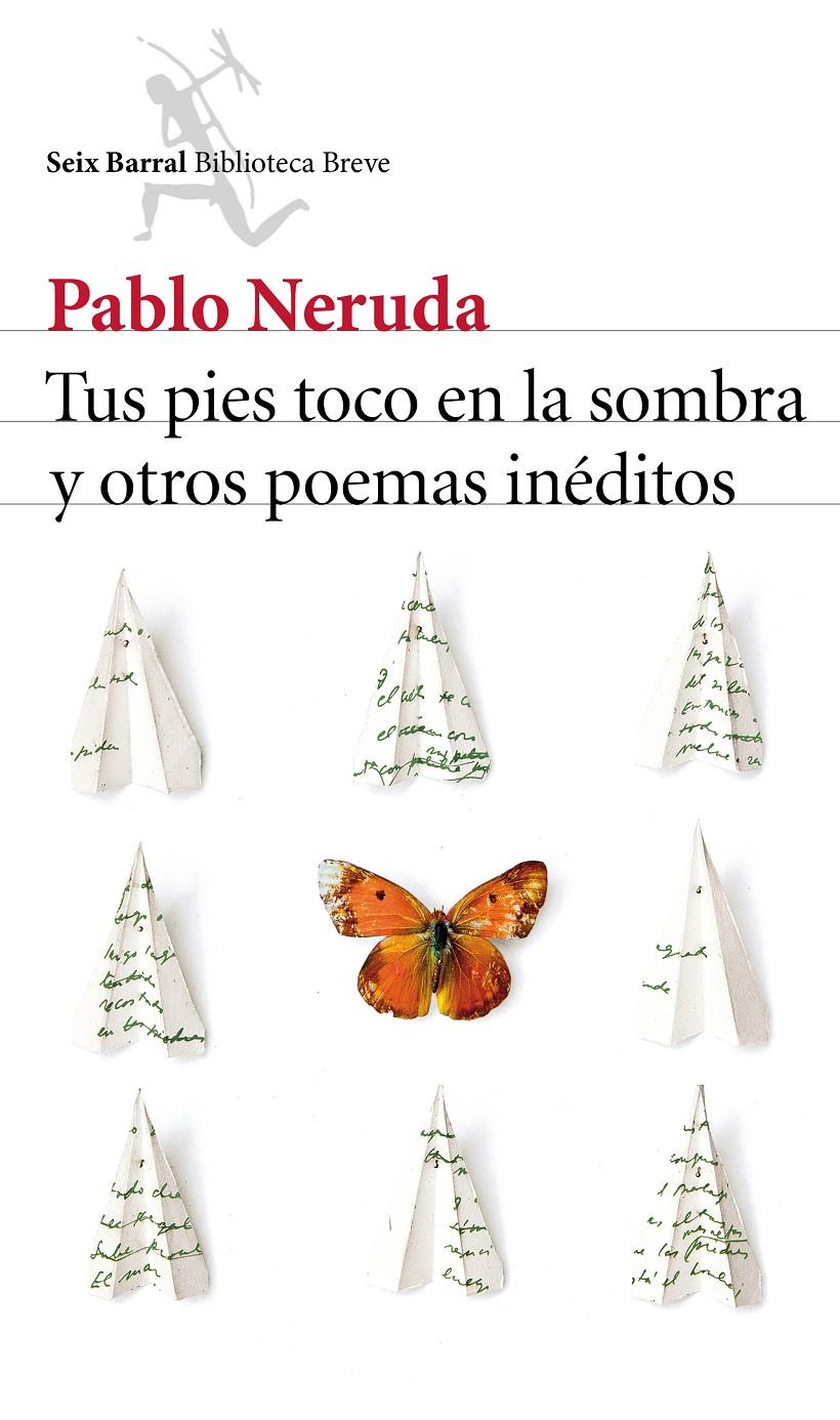 TUS PIES TOCO EN LA SOMBRA Y OTROS POEMAS INÉDITOS | 9788432224232 | NERUDA, PABLO | Galatea Llibres | Llibreria online de Reus, Tarragona | Comprar llibres en català i castellà online