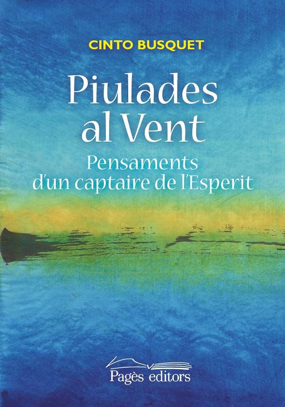 PIULADES AL VENT | 9788499756899 | BUSQUET PAREDES, CINTO | Galatea Llibres | Librería online de Reus, Tarragona | Comprar libros en catalán y castellano online