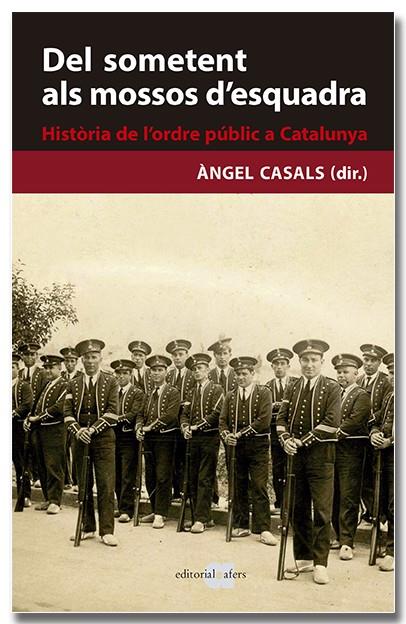 DEL SOMETENT ALS MOSSOS D'ESQUADRA | 9788418618239 | CASALS, ANGEL | Galatea Llibres | Llibreria online de Reus, Tarragona | Comprar llibres en català i castellà online
