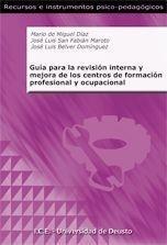 GUÍA PARA LA REVISIÓN INTERNA Y MEJORA DE LOS CENTROS DE FORMACIÓN PROFESIONAL Y | 9788427130067 | MARIO DE MIGUEL DÍAZ, JOSÉ LUIS SAN FABIÁN MAROTO Y JOSÉ LUIS BELVER D | Galatea Llibres | Librería online de Reus, Tarragona | Comprar libros en catalán y castellano online