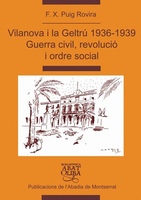 VILANOVA I LA GELTRU 1936-1939, GUERRA CIVIL, REVOLUCIO I OR | 9788484157380 | PUIG ROVIRA, F.X. | Galatea Llibres | Librería online de Reus, Tarragona | Comprar libros en catalán y castellano online