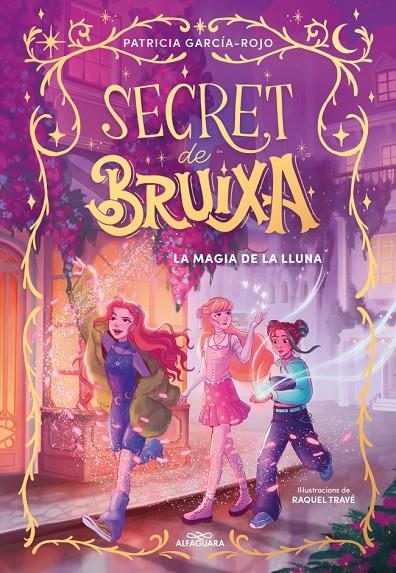 SECRET DE BRUIXA 1. LA MÀGIA DE LA LLUNA | 9788410190351 | GARCÍA-ROJO, PATRICIA | Galatea Llibres | Llibreria online de Reus, Tarragona | Comprar llibres en català i castellà online