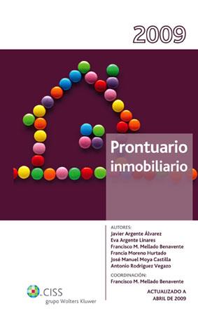 PRONTUARIO INMOBILIARIO 2009 | 9788482358390 | ARGENTE ALVAREZ JAVIER - ARGENTE LINARES EVA Y OTR | Galatea Llibres | Librería online de Reus, Tarragona | Comprar libros en catalán y castellano online