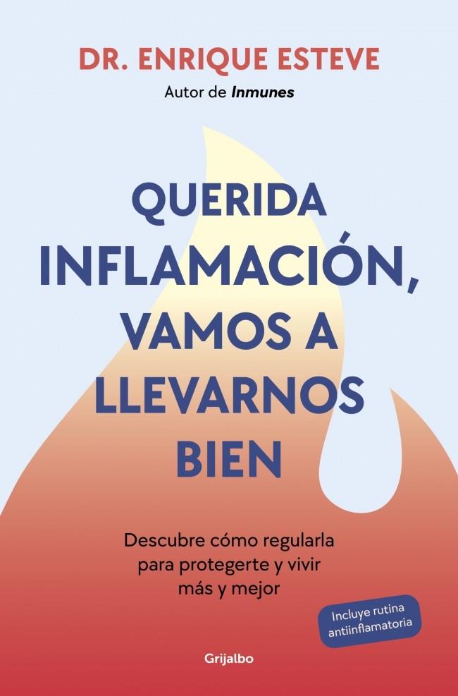 QUERIDA INFLAMACIÓN, VAMOS A LLEVARNOS BIEN | 9788425368424 | ESTEVE, DR. ENRIQUE | Galatea Llibres | Librería online de Reus, Tarragona | Comprar libros en catalán y castellano online