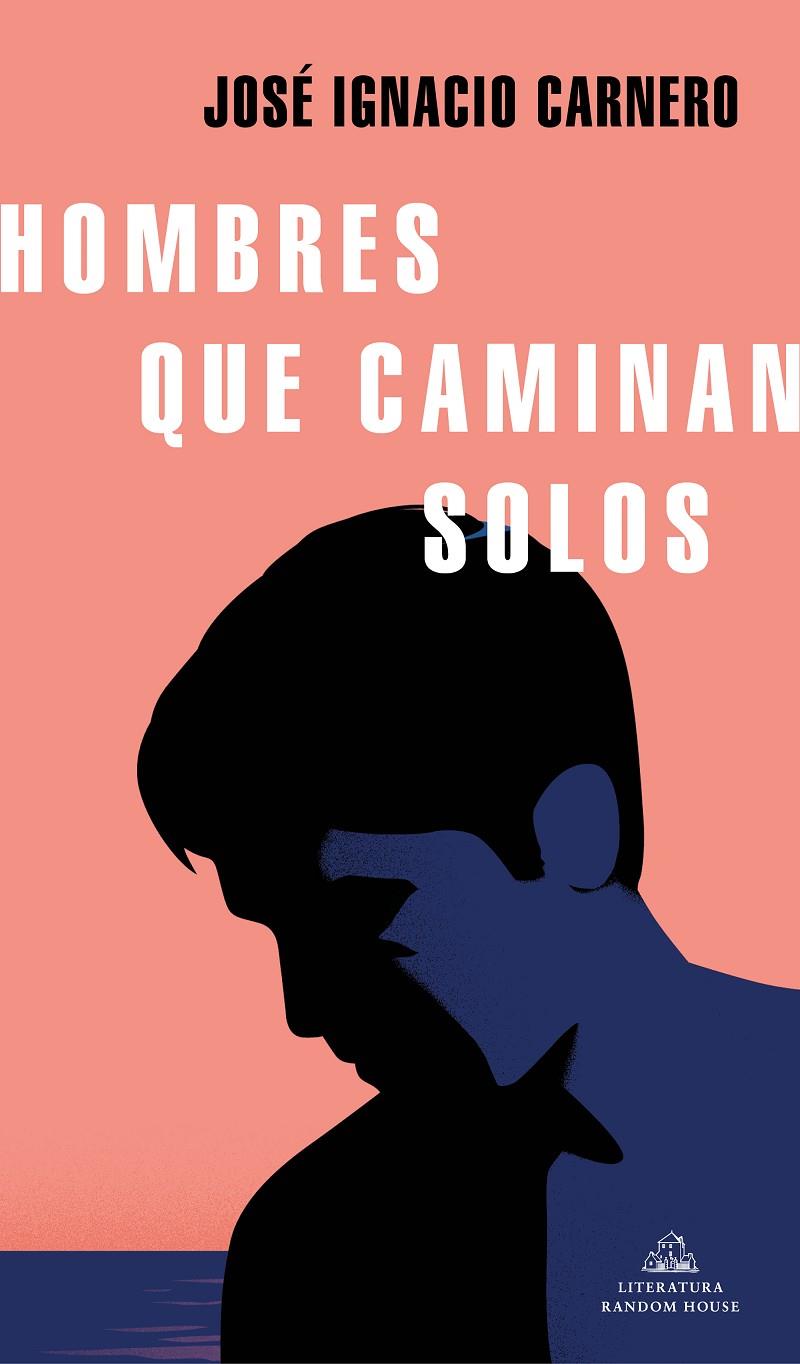 HOMBRES QUE CAMINAN SOLOS | 9788439737971 | CARNERO, JOSÉ IGNACIO | Galatea Llibres | Librería online de Reus, Tarragona | Comprar libros en catalán y castellano online
