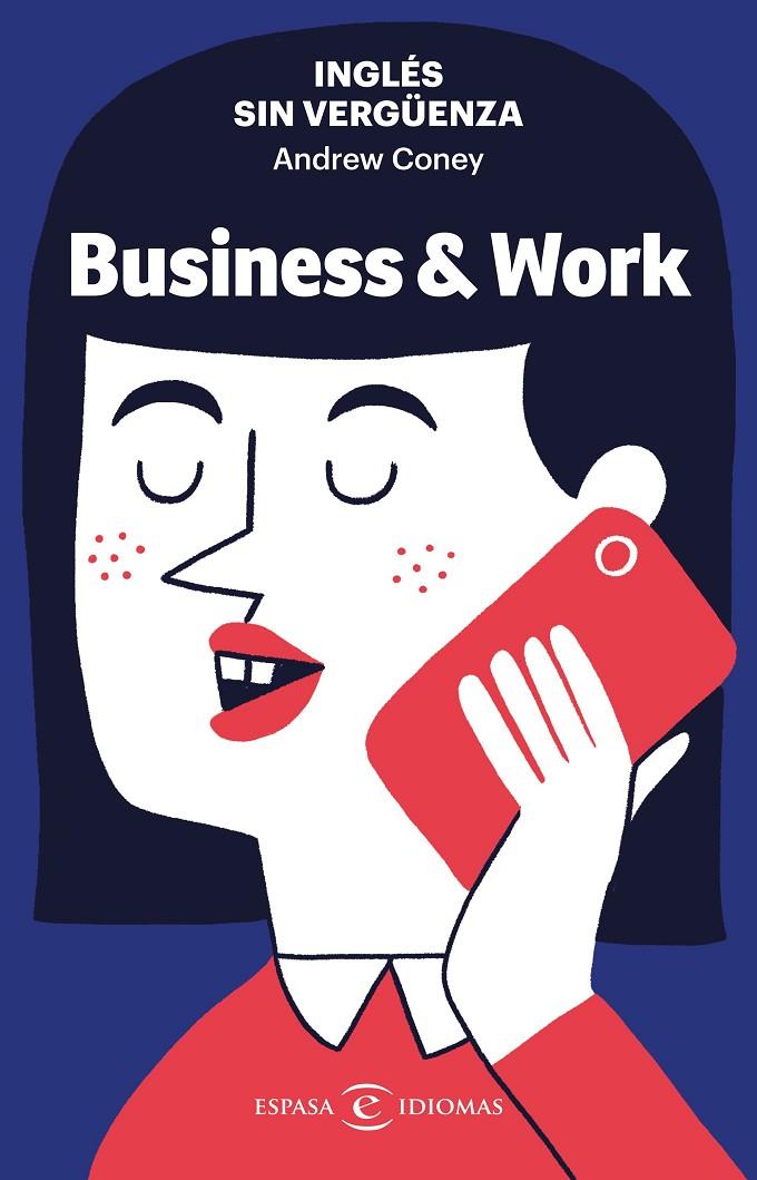 INGLÉS SIN VERGÜENZA: BUSINESS & WORK | 9788467062373 | CONEY, ANDREW | Galatea Llibres | Llibreria online de Reus, Tarragona | Comprar llibres en català i castellà online
