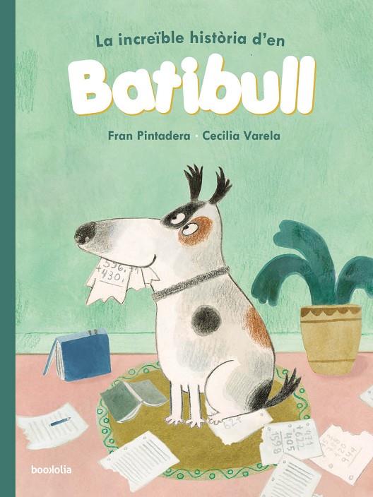 LA INCREÏBLE HISTÒRIA D’EN BATIBULL | 9791387702243 | PINTADERA, FRAN | Galatea Llibres | Librería online de Reus, Tarragona | Comprar libros en catalán y castellano online