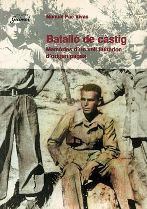 BATALLO DE CASTIG. MEMORIES D'UN VELL LLUITADOR D'ORIG PAGES | 9788479356460 | PAC VIVAS, MANUEL | Galatea Llibres | Librería online de Reus, Tarragona | Comprar libros en catalán y castellano online