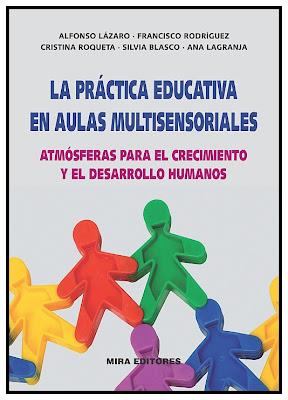 LA PRÁCTICA EDUCATIVA EN AULAS MULTISENSORIALES. ATMÓSFERAS PARA EL CRECIMIENTO | 9788484654292 | LAZARO, ALFONSO | Galatea Llibres | Librería online de Reus, Tarragona | Comprar libros en catalán y castellano online