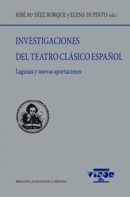 INVESTIGACIONES DEL TEATRO CLÁSICO ESPAÑOL | 9788498956351 | DÍEZ BORQUE/J. Mª/PINTO ELENA DI (EDS) | Galatea Llibres | Llibreria online de Reus, Tarragona | Comprar llibres en català i castellà online