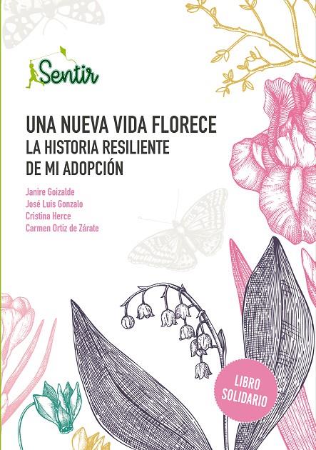 UNA NUEVA VIDA FLORECE. LA HISTORIA RESILIENTE DE MI ADOPCIÓN | 9788426732507 | GOIZALDE, JANIRE/GONZALO, JOSÉ LUIS/HERCE, CRISTINA/ORTIZ DE ZÁRATE, CARMEN | Galatea Llibres | Llibreria online de Reus, Tarragona | Comprar llibres en català i castellà online