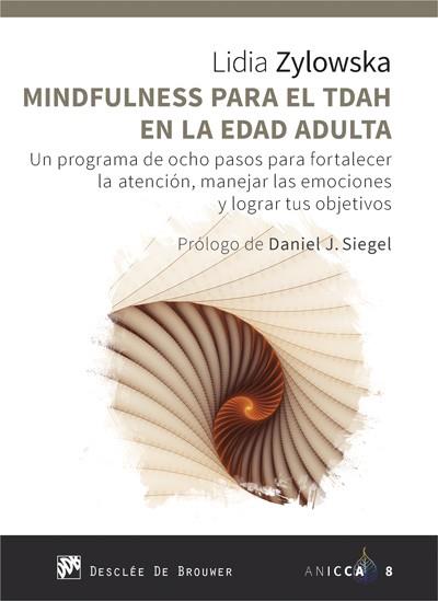 MINDFULNESS PARA EL TDAH EN LA EDAD ADULTA. UN PROGRAMA DE OCHO PASOS PARA FORTA | 9788433030245 | ZYLOWSKA, LIDIA | Galatea Llibres | Librería online de Reus, Tarragona | Comprar libros en catalán y castellano online