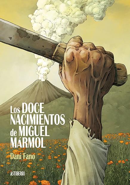 LOS DOCE NACIMIENTOS DE MIGUEL MÁRMOL | 9788416880850 | FANO, DANI | Galatea Llibres | Llibreria online de Reus, Tarragona | Comprar llibres en català i castellà online