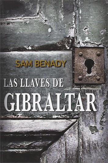 LAS LLAVES DE GIBRALTAR | 9788494379024 | BENADY, SAM | Galatea Llibres | Llibreria online de Reus, Tarragona | Comprar llibres en català i castellà online