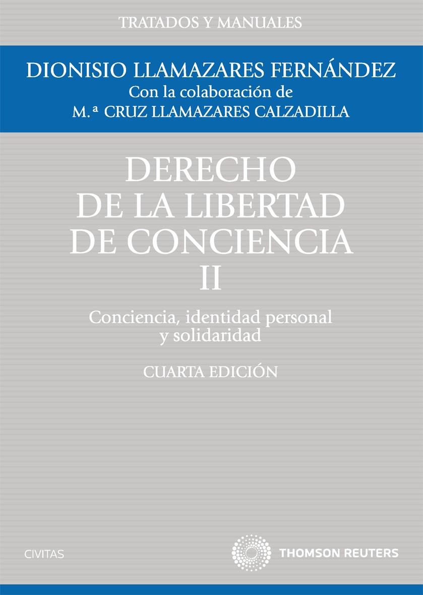DERECHO DE LA LIBERTAD DE CONCIENCIA T2 CONCIENCIA, IDENTIDAD PERSONAL Y SOLIDARIDAD | 9788447036714 | LLAMAZARES, DIONISIO | Galatea Llibres | Llibreria online de Reus, Tarragona | Comprar llibres en català i castellà online