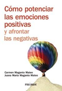 CÓMO POTENCIAR LAS EMOCIONES POSITIVAS Y AFRONTAR LAS NEGATIVAS | 9788436823684 | MAGANTO MATEO, CARMEN/MAGANTO MATEO, JUANA MARÍA | Galatea Llibres | Llibreria online de Reus, Tarragona | Comprar llibres en català i castellà online