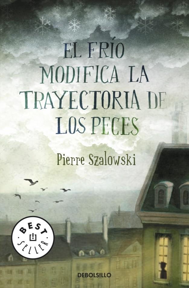 EL FRÍO MODIFICA LA TRAYECTORIA DE LOS PECES | 9788499081274 | SZALOWSKI,PIERRE | Galatea Llibres | Llibreria online de Reus, Tarragona | Comprar llibres en català i castellà online