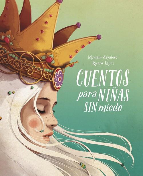 CUENTOS PARA NIÑAS SIN MIEDO | 9788417605049 | SAYALERO, MYRIAM/RICARDILUS, | Galatea Llibres | Librería online de Reus, Tarragona | Comprar libros en catalán y castellano online
