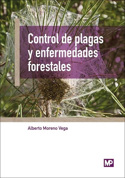 CONTROL DE PLAGAS Y ENFERMEDADES FORESTALES | 9788484767329 | MORENO VEGA, ALBERTO | Galatea Llibres | Llibreria online de Reus, Tarragona | Comprar llibres en català i castellà online