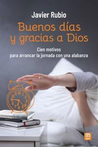 BUENOS DÍAS Y GRACIAS A DIOS | 9788427148031 | JAVIER RUBIO | Galatea Llibres | Librería online de Reus, Tarragona | Comprar libros en catalán y castellano online