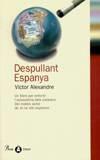 DESPULLANT ESPANYA | 9788484371755 | ALEXANDRE, VICTOR | Galatea Llibres | Llibreria online de Reus, Tarragona | Comprar llibres en català i castellà online