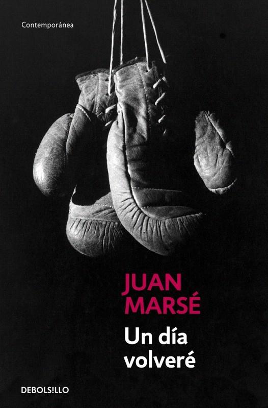 UN DÍA VOLVERÉ | 9788497930314 | JUAN MARSÉ | Galatea Llibres | Librería online de Reus, Tarragona | Comprar libros en catalán y castellano online
