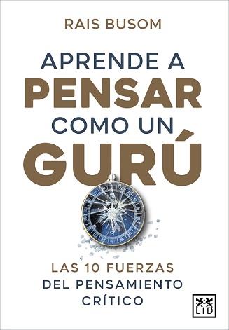 APRENDER A PENSAR COMO UN GURÚ | 9788416750849 | BUSOM, RAIS | Galatea Llibres | Llibreria online de Reus, Tarragona | Comprar llibres en català i castellà online