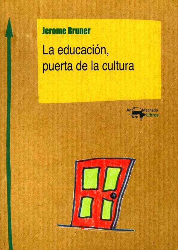 LA EDUCACIÓN, PUERTA DE LA CULTURA | 9788477741787 | BRUNER, JEROME | Galatea Llibres | Llibreria online de Reus, Tarragona | Comprar llibres en català i castellà online