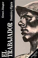 TRABAJADOR, EL            (DIP) | 9788472231627 | JÜNGER, ERNST | Galatea Llibres | Llibreria online de Reus, Tarragona | Comprar llibres en català i castellà online