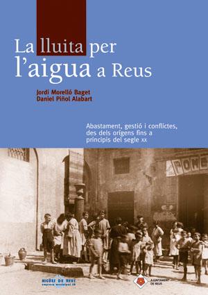 LLUITA PER L'AIGUA A REUS, LA | 9788497793537 | MORELLO BAGET, JORDI (1967- ) | Galatea Llibres | Librería online de Reus, Tarragona | Comprar libros en catalán y castellano online