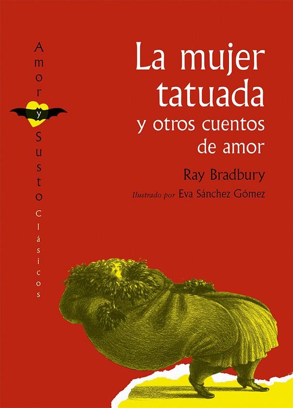 LA MUJER TATUADA Y OTROS CUENTOS DE AMOR | 9788494573606 | BRADBURY, RAY | Galatea Llibres | Librería online de Reus, Tarragona | Comprar libros en catalán y castellano online