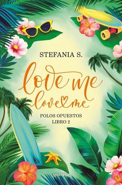 LOVE ME, LOVE ME. LIBRO 2 - POLOS OPUESTOS | 9788410396043 | S., STEFANIA | Galatea Llibres | Llibreria online de Reus, Tarragona | Comprar llibres en català i castellà online