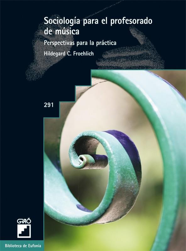 SOCIOLOGIA PARA EL PROFESORADO DE MUSICA | 9788499801872 | FROEHLICH, HILDEGARD C. | Galatea Llibres | Librería online de Reus, Tarragona | Comprar libros en catalán y castellano online