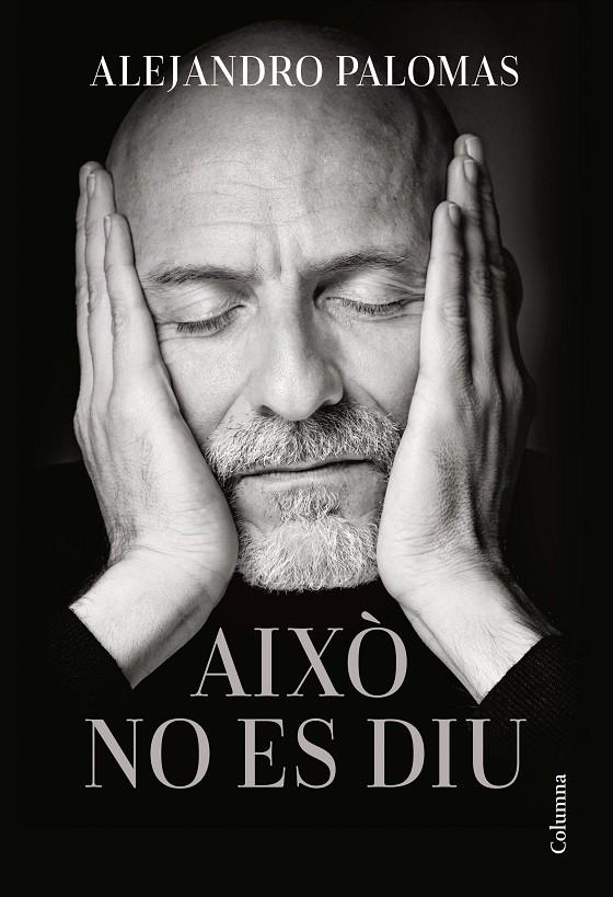 AIXÒ NO ES DIU | 9788466429689 | PALOMAS, ALEJANDRO | Galatea Llibres | Librería online de Reus, Tarragona | Comprar libros en catalán y castellano online