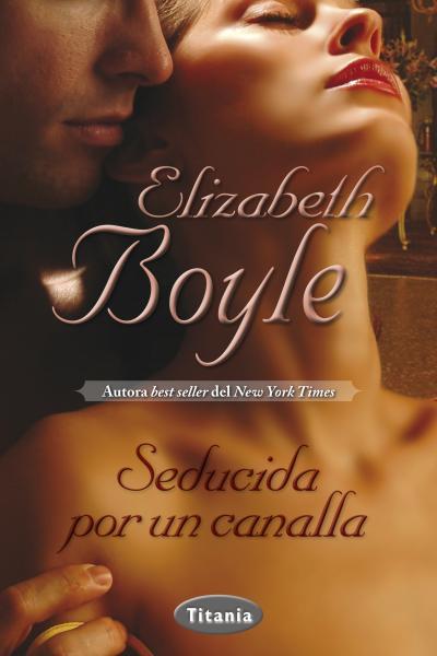 SEDUCIDA POR UN CANALLA | 9788492916641 | BOYLE, ELIZABETH | Galatea Llibres | Librería online de Reus, Tarragona | Comprar libros en catalán y castellano online