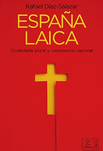 ESPAÑA LAICA | 9788467026924 | DIAZ SALAZAR, RAFAEL | Galatea Llibres | Llibreria online de Reus, Tarragona | Comprar llibres en català i castellà online