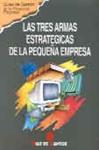 LAS TRES ARMAS ESTRATÉGICAS DE LA PEQUEÑA EMPRESA | 9788479781101 | MARKETING PUBLISHING | Galatea Llibres | Librería online de Reus, Tarragona | Comprar libros en catalán y castellano online