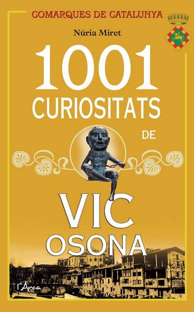 1001 CURIOSITATS DE VIC I OSONA | 9788494113116 | MIRET, NURIA | Galatea Llibres | Librería online de Reus, Tarragona | Comprar libros en catalán y castellano online