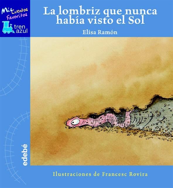 LOMBRIZ QUE NUNCA HABIA VISTO EL SOL | 9788423678914 | RAMON I BOFARULL, ELISA (1957- ) | Galatea Llibres | Llibreria online de Reus, Tarragona | Comprar llibres en català i castellà online