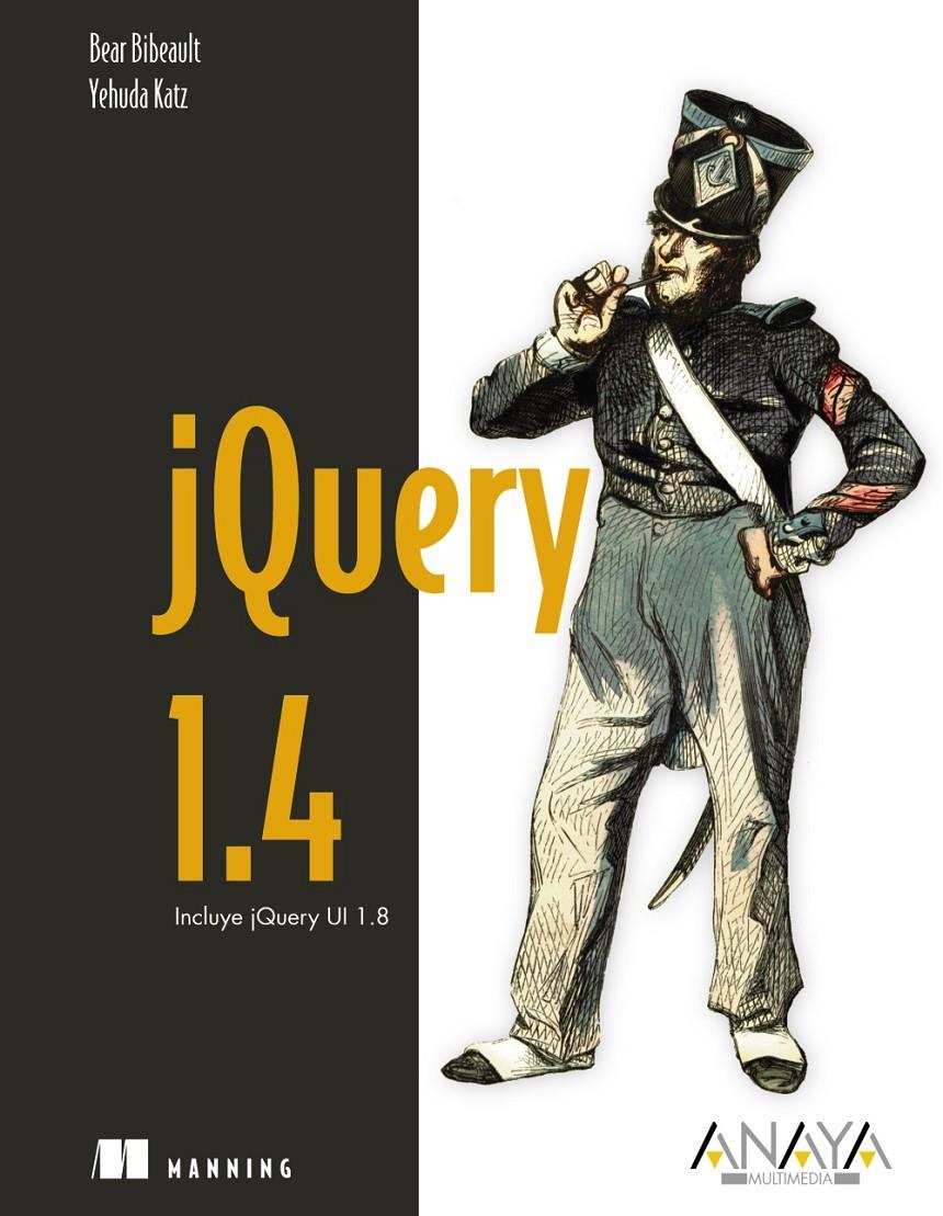 JQUERY 1.4 | 9788441529311 | BIBEAULT, BEAR/KATZ, YEHUDA | Galatea Llibres | Librería online de Reus, Tarragona | Comprar libros en catalán y castellano online