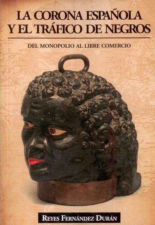 LA CORONA ESPAÑOLA Y EL TRAFICO DE NEGROS | 9788496877511 | DURAN REYES | Galatea Llibres | Librería online de Reus, Tarragona | Comprar libros en catalán y castellano online