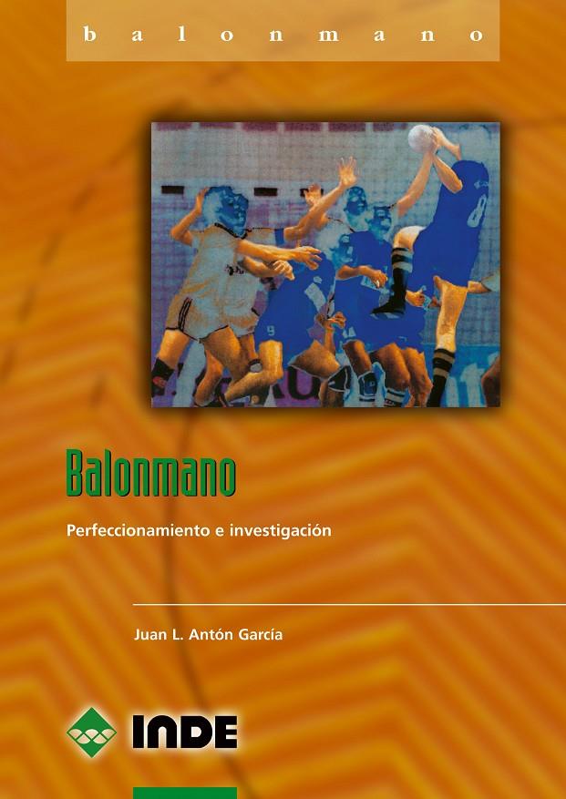 BALONMANO, PERFECCIONAMIENTO E INVESTIGACION | 9788495114273 | ANTON GARCIA, JUAN L. | Galatea Llibres | Librería online de Reus, Tarragona | Comprar libros en catalán y castellano online