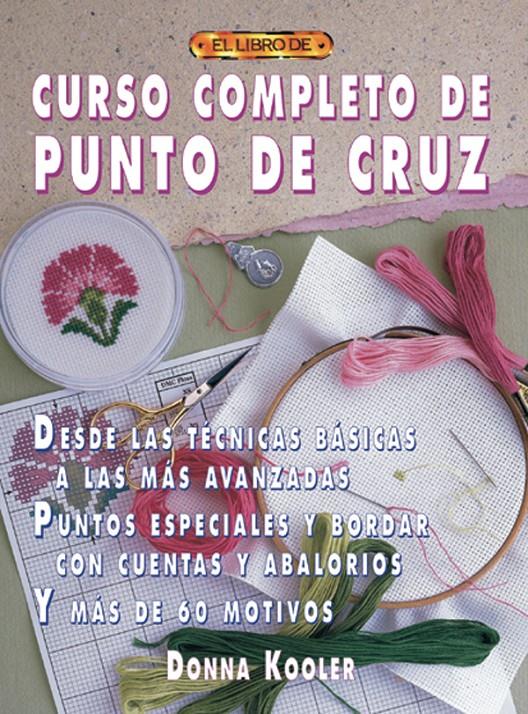 CURSO COMPLETO DE PUNTO DE CRUZ | 9788495873927 | KOOLER, DONNA | Galatea Llibres | Librería online de Reus, Tarragona | Comprar libros en catalán y castellano online