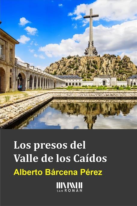 LOS PRESOS DEL VALLE DE LOS CAIDOS  | 9788494210754 | BARCENA, ALBERTO | Galatea Llibres | Llibreria online de Reus, Tarragona | Comprar llibres en català i castellà online