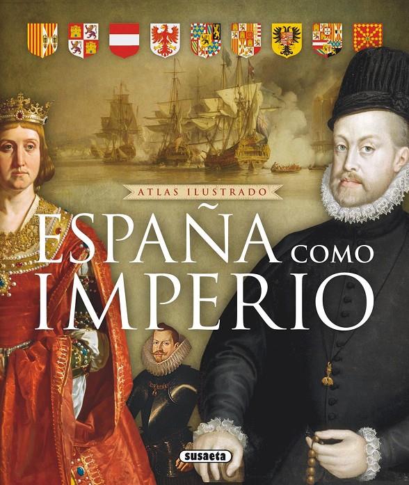 ATLAS ILUSTRADO DE ESPAÑA COMO IMPERIO | 9788467722642 | SINATTI, GIACOMO/PELUDO GÓMEZ, MARÍA DEL ROSARIO | Galatea Llibres | Librería online de Reus, Tarragona | Comprar libros en catalán y castellano online