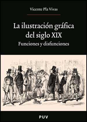 ILUSTRACION GRAFICA DEL SIGLO XIX | 9788437075426 | PLA VIVAS, VICENTE | Galatea Llibres | Llibreria online de Reus, Tarragona | Comprar llibres en català i castellà online