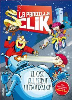 LA PANDILLA CLIK, 1. EL CASO DEL ROBOT HIPNOTIZADOR | 9788468312781 | Galatea Llibres | Librería online de Reus, Tarragona | Comprar libros en catalán y castellano online