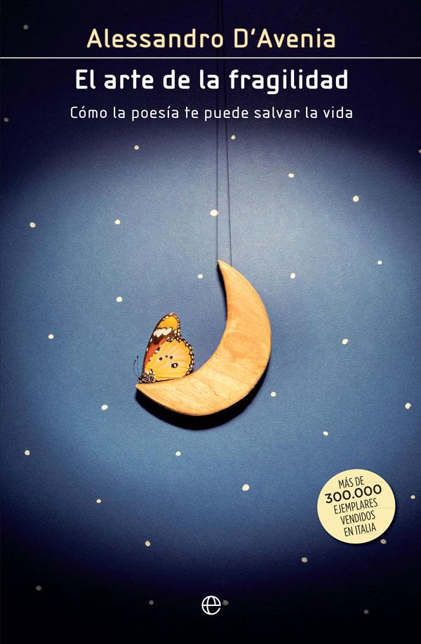 EL ARTE DE LA FRAGILIDAD | 9788491640851 | D'AVENIA, ALESSANDRO | Galatea Llibres | Librería online de Reus, Tarragona | Comprar libros en catalán y castellano online