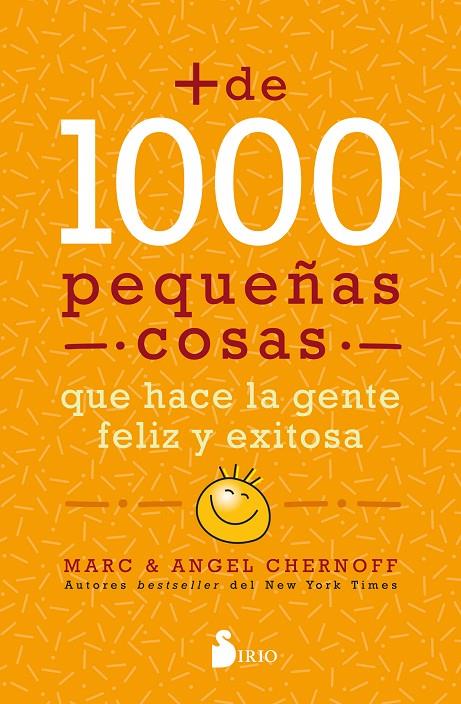 MÁS DE MIL PEQUEÑAS COSAS QUE HACE LA GENTE FELIZ Y EXITOSA | 9788418531064 | CHERNOFF, MARC/CHERNOFF, ANGEL | Galatea Llibres | Llibreria online de Reus, Tarragona | Comprar llibres en català i castellà online
