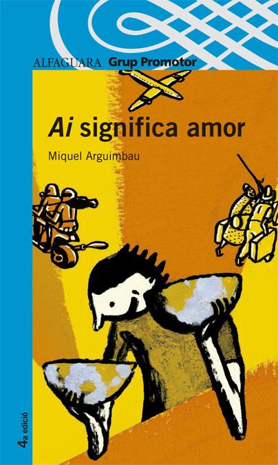 AI, SIGNIFICA AMOR | 9788484357353 | ARGUIMBAU, MIQUEL | Galatea Llibres | Librería online de Reus, Tarragona | Comprar libros en catalán y castellano online